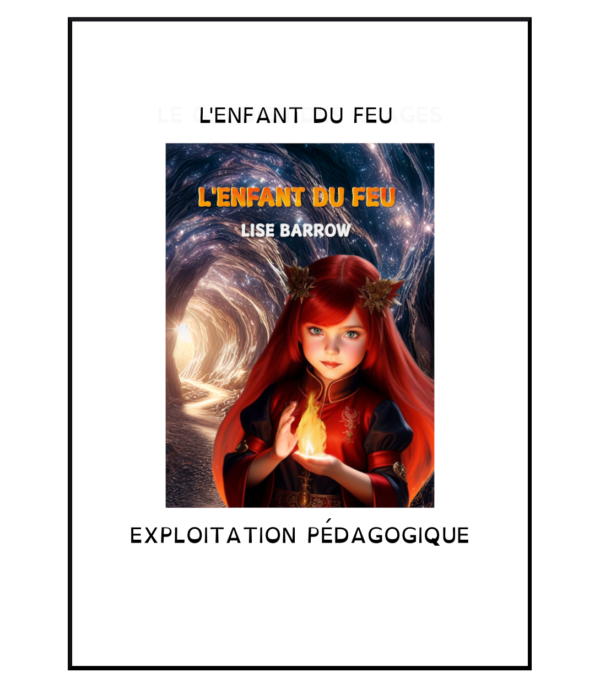 L'Enfant du feu - Exploitation pédagogique à l'attention des enseignants