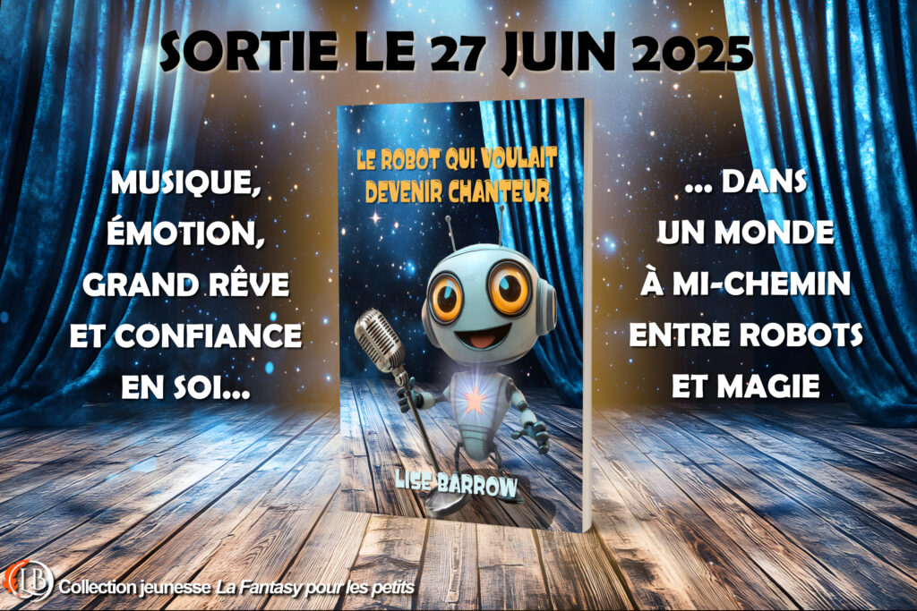 Affiche de la sortie le 27 juin 2025 du roman jeunesse Le Robot qui voulait devenir chanteur